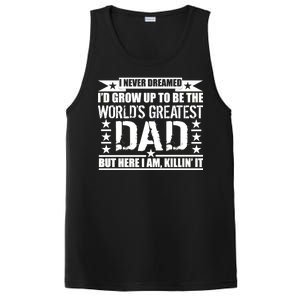 Never Dreamed I'd Grow Up To Be The World's Greatest Dad PosiCharge Competitor Tank