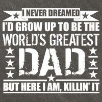 Never Dreamed I'd Grow Up To Be The World's Greatest Dad Cotton Canvas Backpack