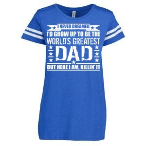 Never Dreamed I'd Grow Up To Be The World's Greatest Dad Enza Ladies Jersey Football T-Shirt