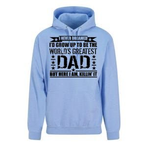 Never Dreamed I'd Grow Up To Be The World's Greatest Dad Unisex Surf Hoodie