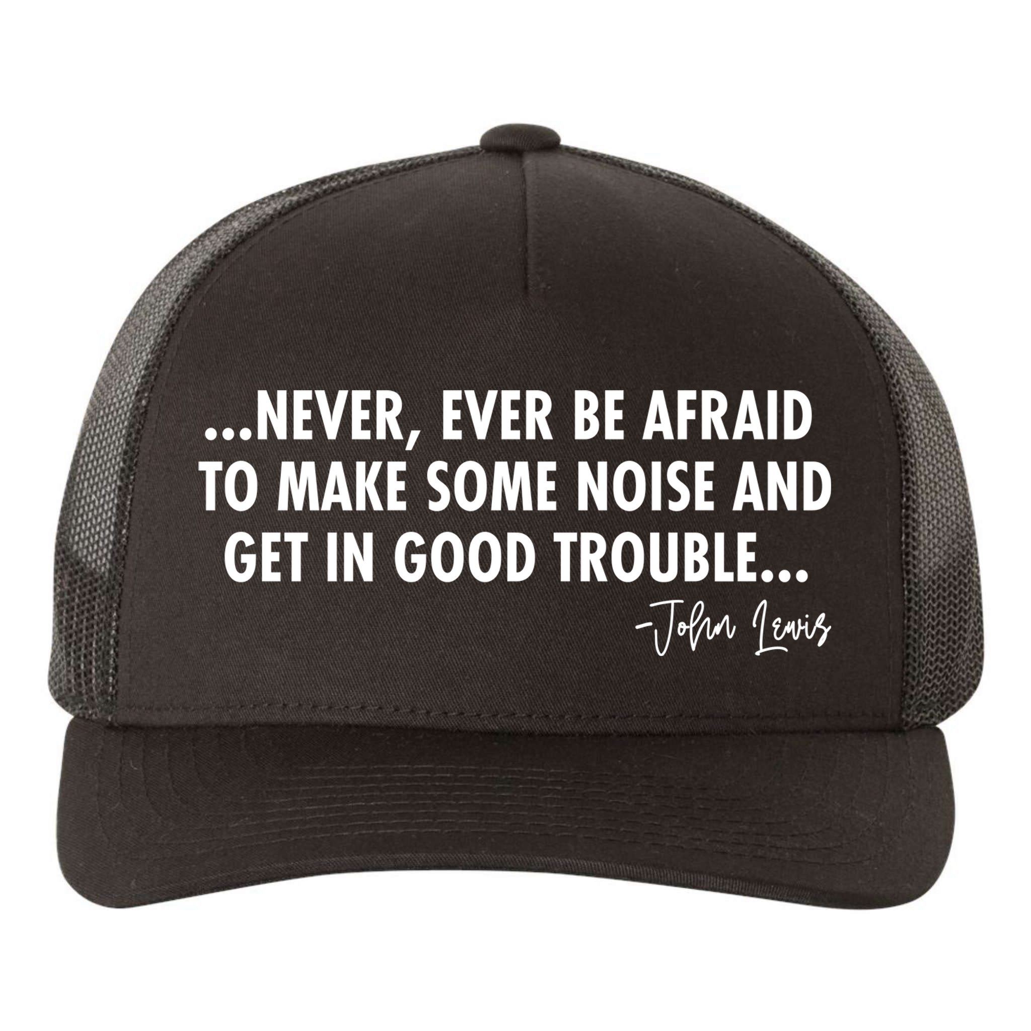Never Ever Be Afraid John Lewis Quote Tribute Yupoong Adult 5-Panel Trucker Hat
