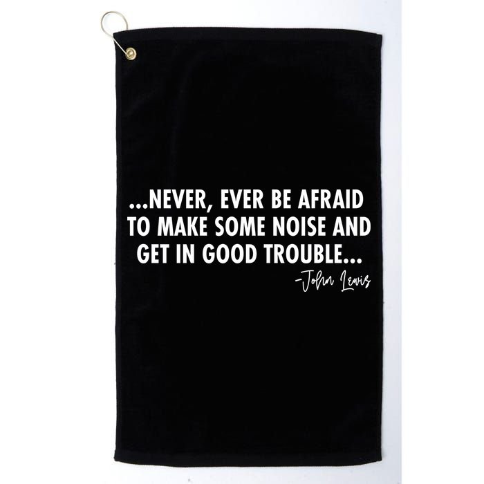 Never Ever Be Afraid John Lewis Quote Tribute Golf Towel