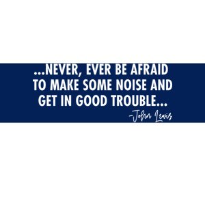 Never Ever Be Afraid John Lewis Quote Tribute Bumper Sticker