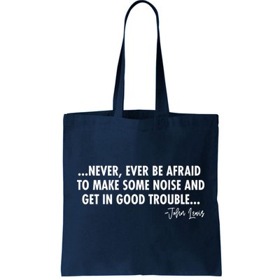 Never Ever Be Afraid John Lewis Quote Tribute Tote Bag