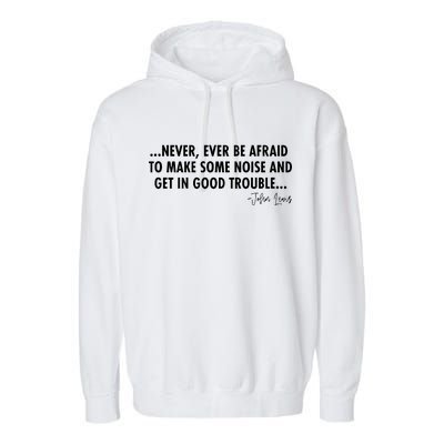 Never Ever Be Afraid John Lewis Quote Tribute Garment-Dyed Fleece Hoodie