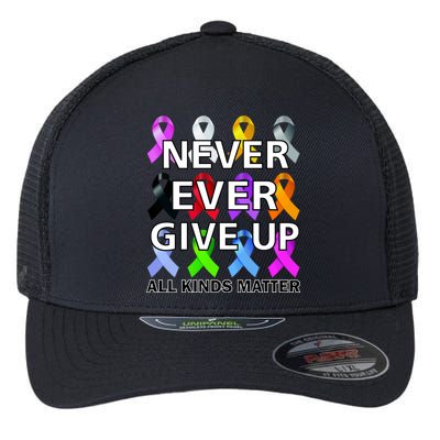 Never Ever Give Up All Kinds Matter Awareness Flexfit Unipanel Trucker Cap