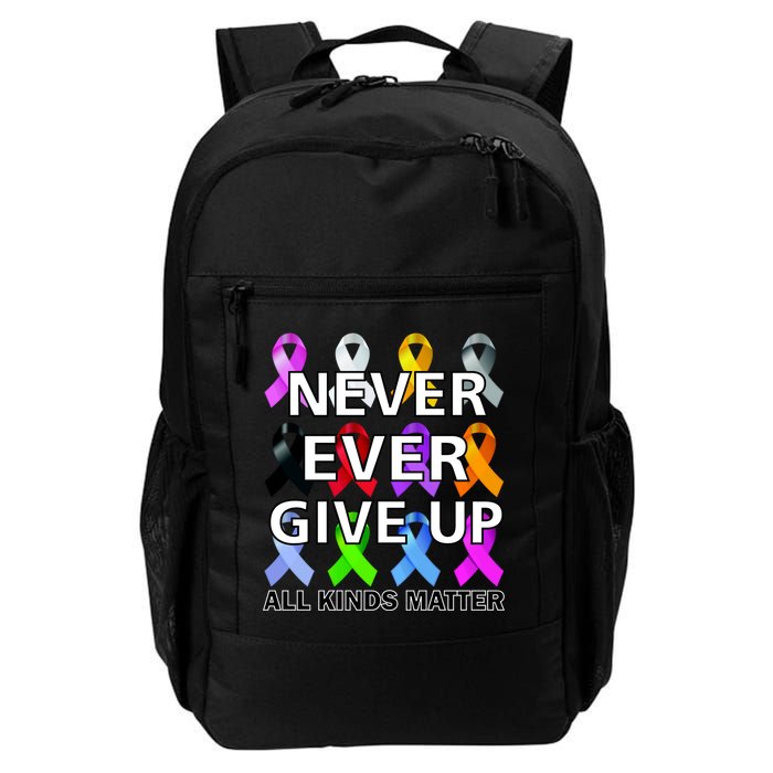 Never Ever Give Up All Kinds Matter Awareness Backpack