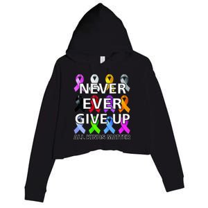 Never Ever Give Up All Kinds Matter Awareness Crop Fleece Hoodie