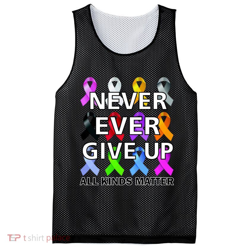 Never Ever Give Up All Kinds Matter Awareness Mesh Reversible Basketball Jersey Tank