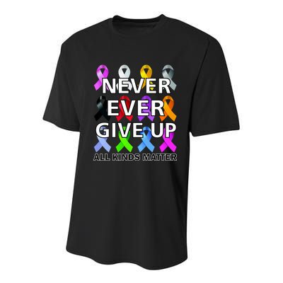 Never Ever Give Up All Kinds Matter Awareness Youth Performance Sprint T-Shirt
