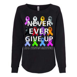 Never Ever Give Up All Kinds Matter Awareness Womens California Wash Sweatshirt