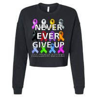 Never Ever Give Up All Kinds Matter Awareness Cropped Pullover Crew