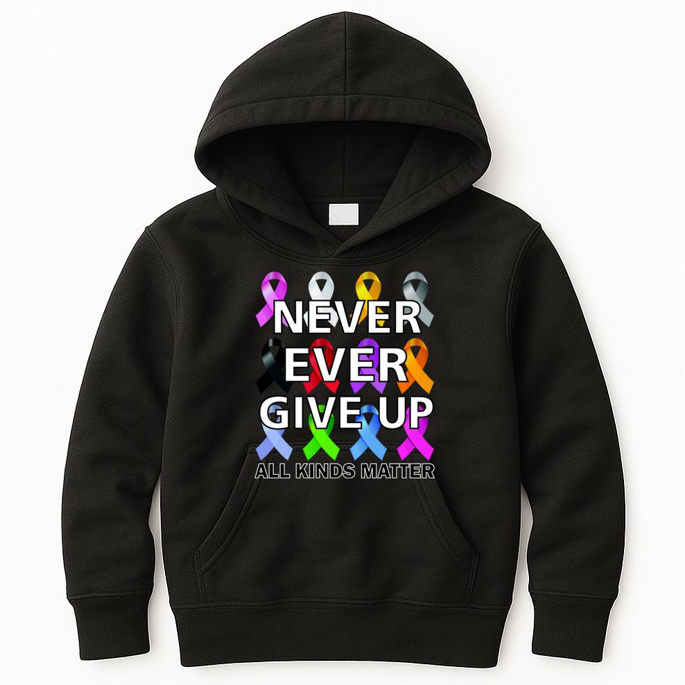 Never Ever Give Up All Kinds Matter Awareness Kids Hoodie
