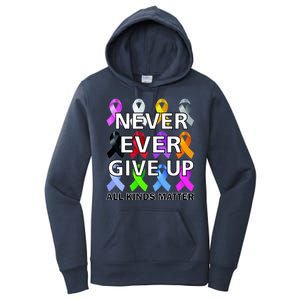 Never Ever Give Up All Kinds Matter Awareness Women's Pullover Hoodie