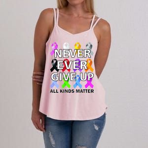 Never Ever Give Up All Kinds Matter Awareness Women's Strappy Tank