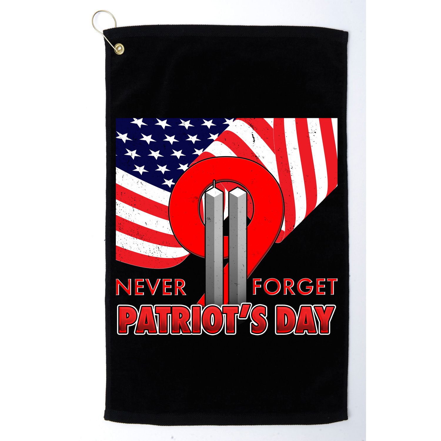 Never Forget Patriot Day 911 Golf Towel