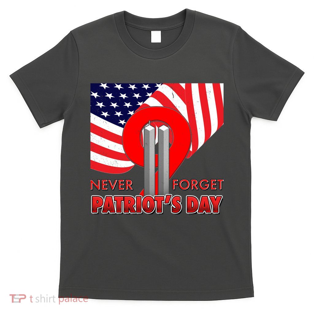 Never Forget Patriot Day 911 T-Shirt