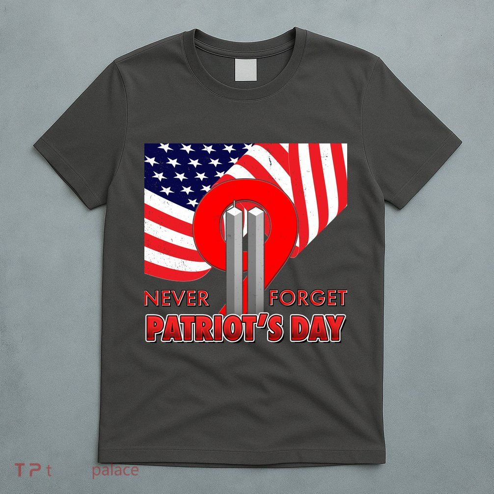 Never Forget Patriot Day 911 T-Shirt