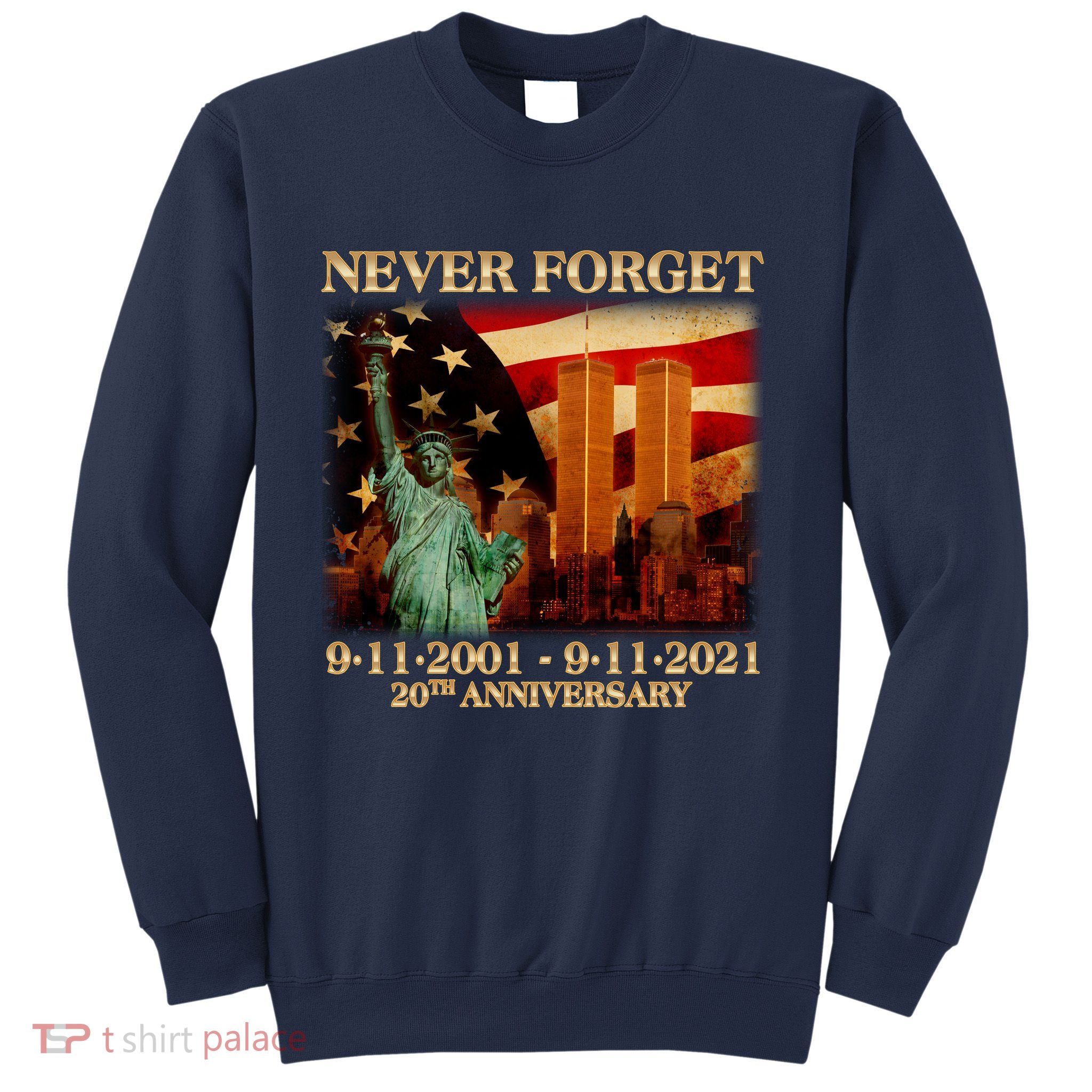 Never Forget September 11 9/11 20th Anniversary Sweatshirt