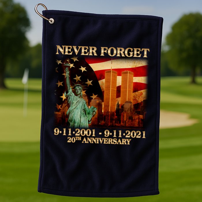 Never Forget September 11 9/11 20th Anniversary Golf Towel