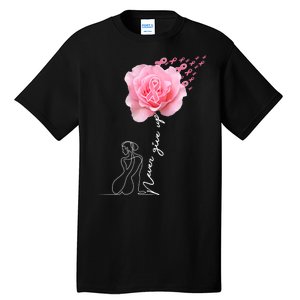 Never Give Up Breast Cancer Rose Tall T-Shirt