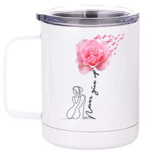 Never Give Up Breast Cancer Rose 12 oz Stainless Steel Tumbler Cup