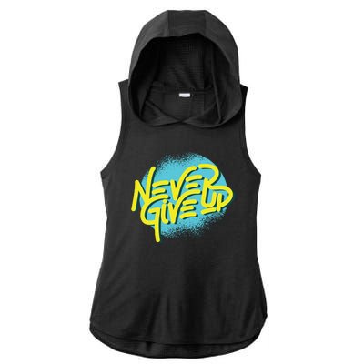 Never Give Up Motivational Ladies PosiCharge Tri-Blend Wicking Draft Hoodie Tank