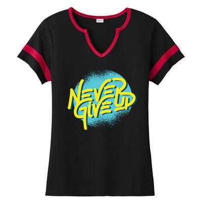 Never Give Up Motivational Ladies Halftime Notch Neck Tee