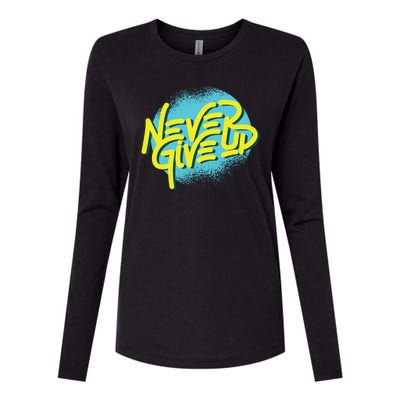 Never Give Up Motivational Womens Cotton Relaxed Long Sleeve T-Shirt