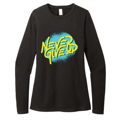 Never Give Up Motivational Womens CVC Long Sleeve Shirt