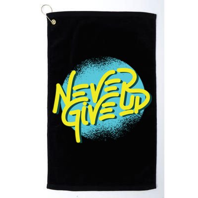 Never Give Up Motivational Platinum Collection Golf Towel