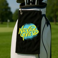 Never Give Up Motivational Golf Towel
