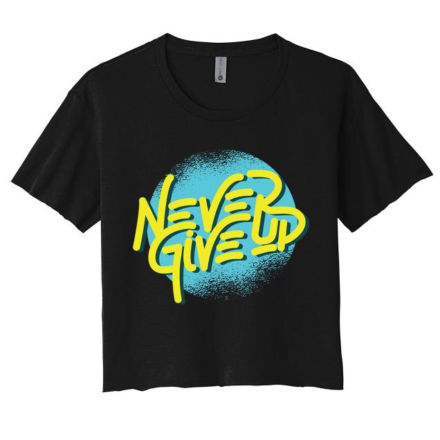 Never Give Up Motivational Crop Top