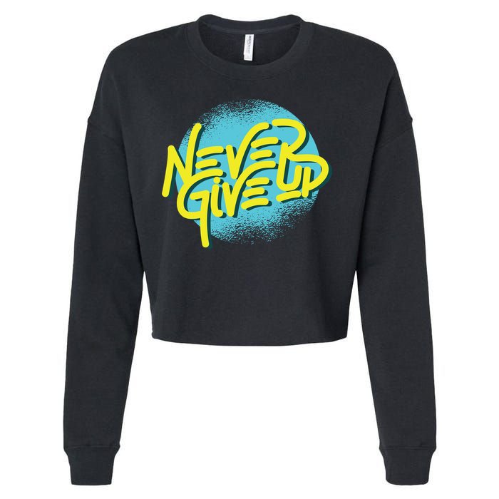 Never Give Up Motivational Cropped Pullover Crew