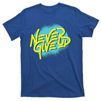 Never Give Up Motivational T-Shirt