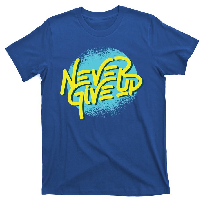 Never Give Up Motivational T-Shirt