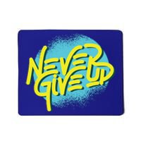 Never Give Up Motivational Mousepad