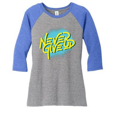 Never Give Up Motivational Women's Tri-Blend 3/4-Sleeve Raglan Shirt