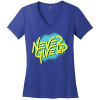 Never Give Up Motivational Women's V-Neck T-Shirt