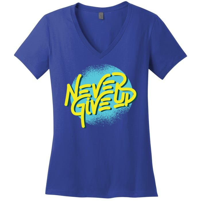 Never Give Up Motivational Women's V-Neck T-Shirt