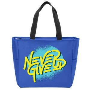 Never Give Up Motivational Zip Tote Bag