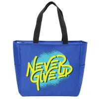 Never Give Up Motivational Zip Tote Bag