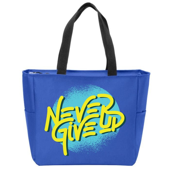 Never Give Up Motivational Zip Tote Bag