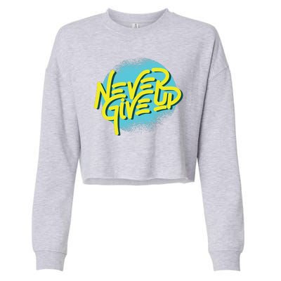 Never Give Up Motivational Cropped Pullover Crew