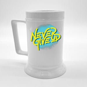 Never Give Up Motivational Beer Stein