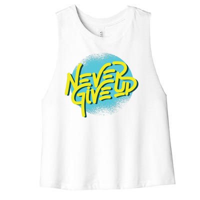 Never Give Up Motivational Women's Racerback Cropped Tank