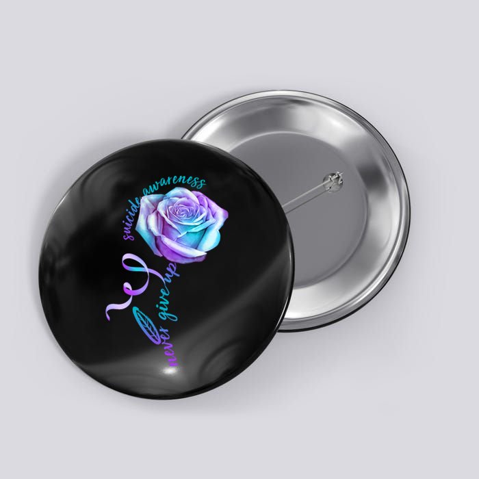 Never Give Up Suicide Awareness Ribbon Rose Button