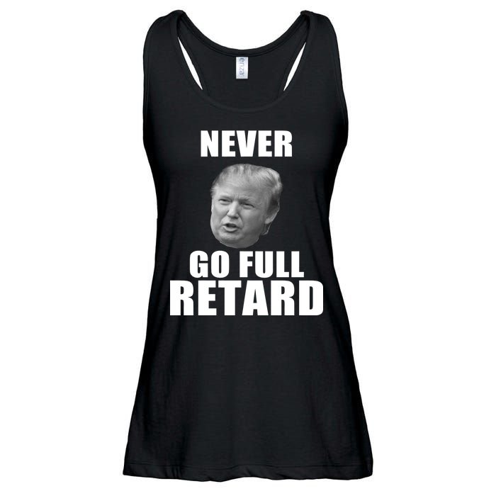 Never Go Full Retard Funny Anti Trump Ladies Essential Flowy Tank