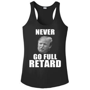 Never Go Full Retard Funny Anti Trump Ladies PosiCharge Competitor Racerback Tank