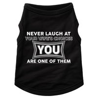 Never Laugh At Your Wife's Choices Doggie Tank